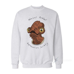 Admiral Ackbar Appreciation Society Sweatshirt