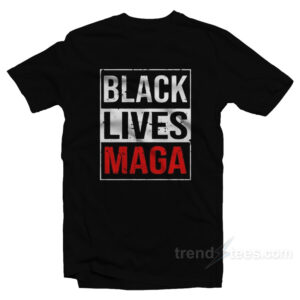 Black Lives MAGA T-Shirt
