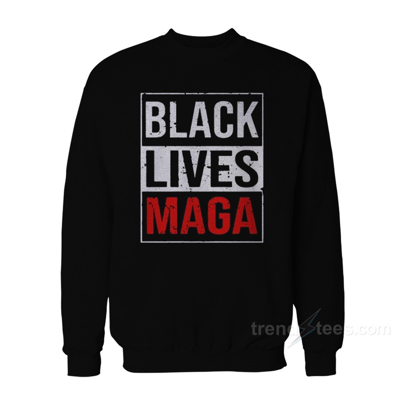 Black Lives MAGA Sweatshirt