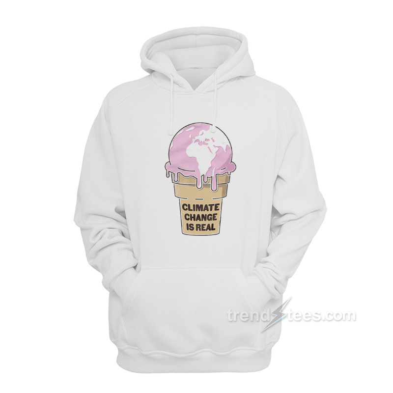 Climate Change is Real Ice Cream Hoodie