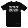 Divorce 2020 T-Shirt