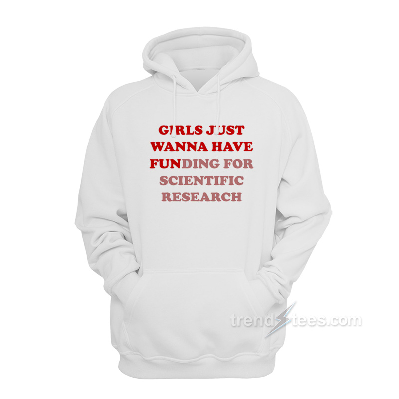 Girls Just Wanna Have Funding Hoodie