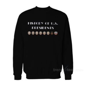 History Of U.S President Clown Sweatshirt