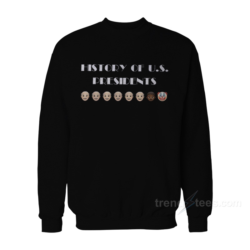 History Of U.S President Clown Sweatshirt