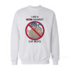 I Am A Mom Against Cat Boys Sweatshirt