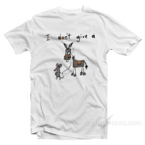 I Don't Give A Mouse Walking A Donkey T-Shirt