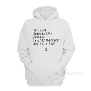 If Youre Reading This Breonna Taylors Murderers Are Still Free Hoodie