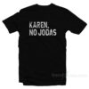 Karen No Jodas T-Shirt