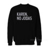 Karen No Jodas Sweatshirt
