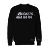 Kawhi Leonard Buckets Aha Ha Ha Sweatshirt