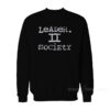 Leader II Society Sweatshirt
