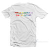 Make America Great Again Pride T-Shirt