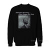 Martin Luther King If Freedom Don't Ring Them Choppas Gon' Sing Sweatshirt