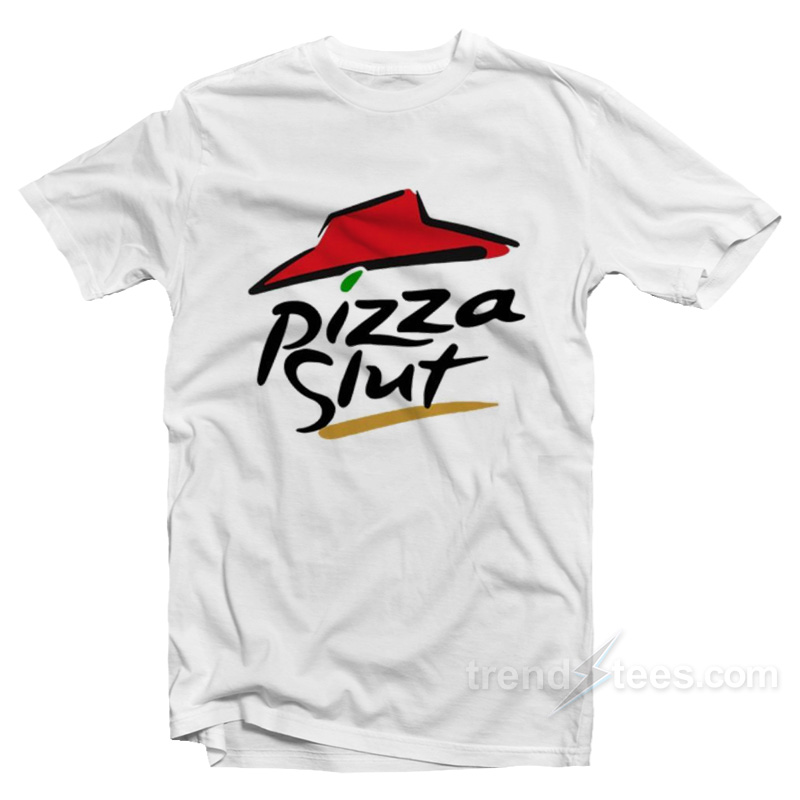 Pizza Slut T-Shirt