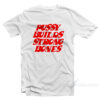 Pussy Builds Strong Bones T-Shirt