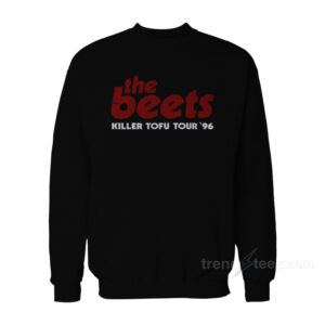 The Beets Killer Tofu Tour 96 Sweatshirt