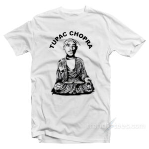 Tupac Chopra T-Shirt