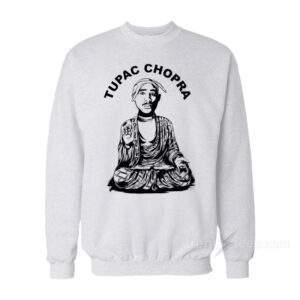 Tupac Chopra Sweatshirt
