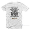 Women Fear Me Fish Fear Me Men Turn Their Eyes T-Shirt