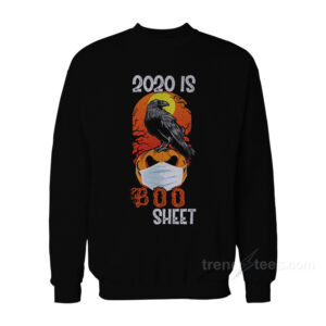 2020 Is Boo Sheet Sweatshirt