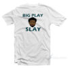 Big Play Slay T-Shirt