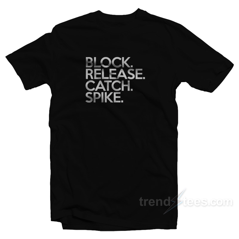 Block Release Catch Spike T-Shirt