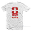Boner Donor T-Shirt