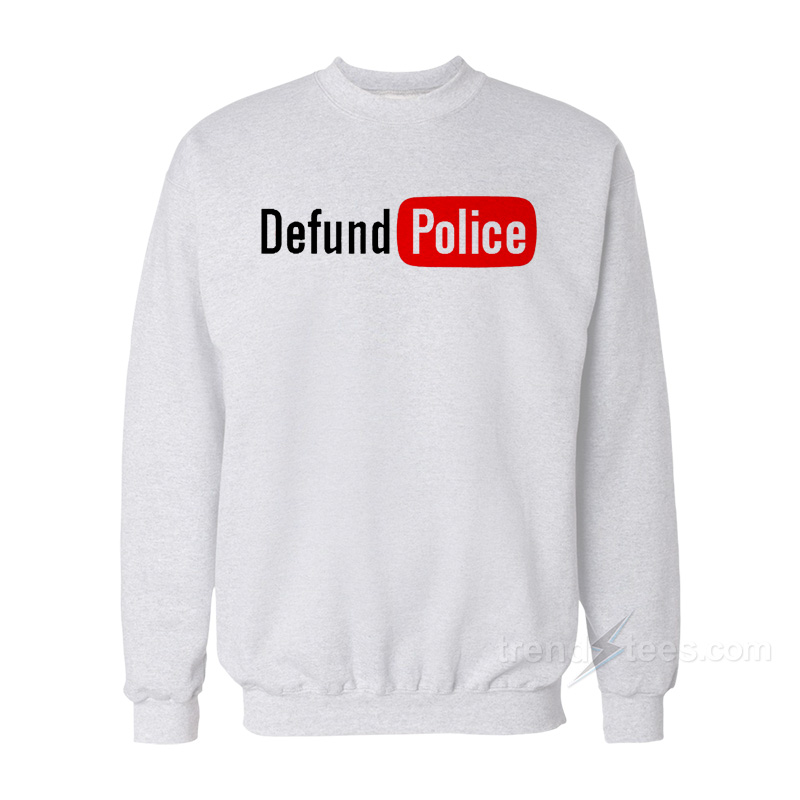 Defund Police Sweatshirt
