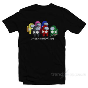 Green Kinda Sus Among Us T-Shirt