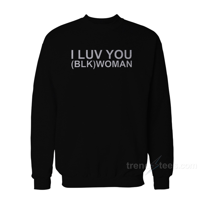 I Luv You (Blk) Woman Sweatshirt