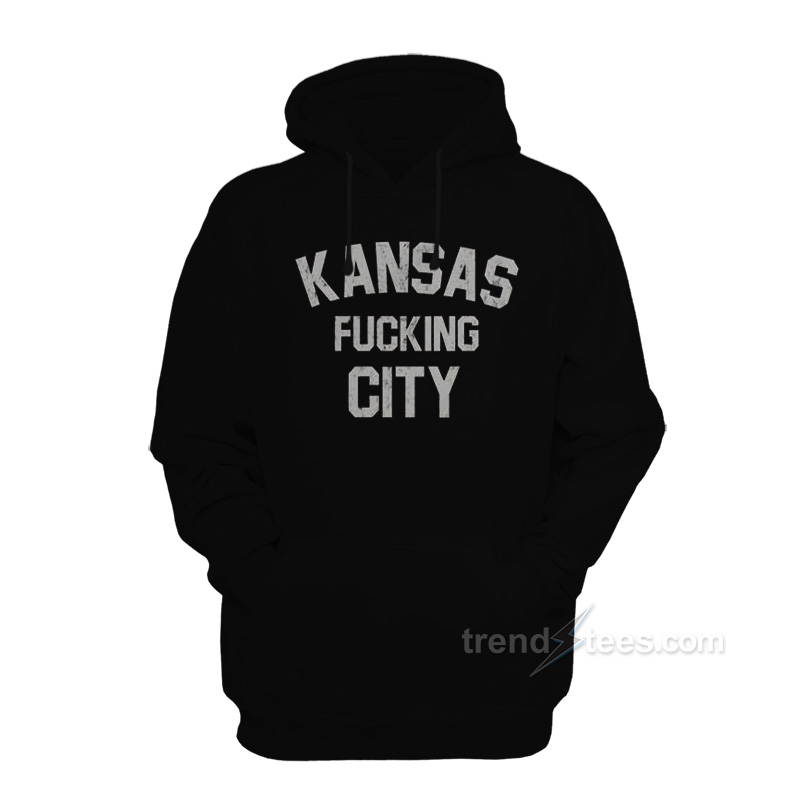 Kansas Fucking City Hoodie