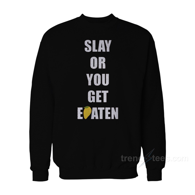 Slay Or You Get Eaten