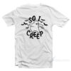 So I Creep Ghost T-Shirt