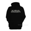 We Are All Immigrants Hoodie