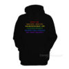 Why Be Racist Sexist Homophobic Rainbow Hoodie