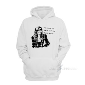 Actually No That’s Not The Truth Ellen Hoodie
