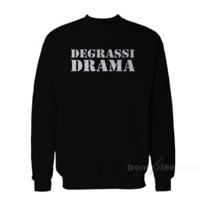 Degrassi Drama Sweatshirt