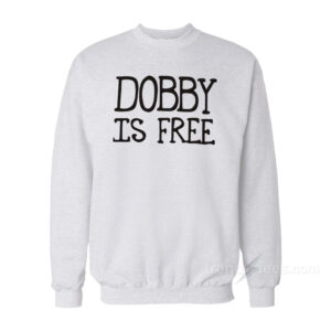 Dobby Is Free Sweatshirt