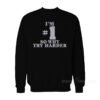 I’m Number One So Why Try Harder Sweatshirt