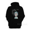 Rick Morty I'm Sorry But Your Opinion Means Very Little To Me Hoodie