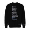 Joe & Beto & Amy & Pete & Mike & Cory & Kamala And Me Sweatshirt