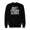 King Von Not From 63rd Sweatshirt