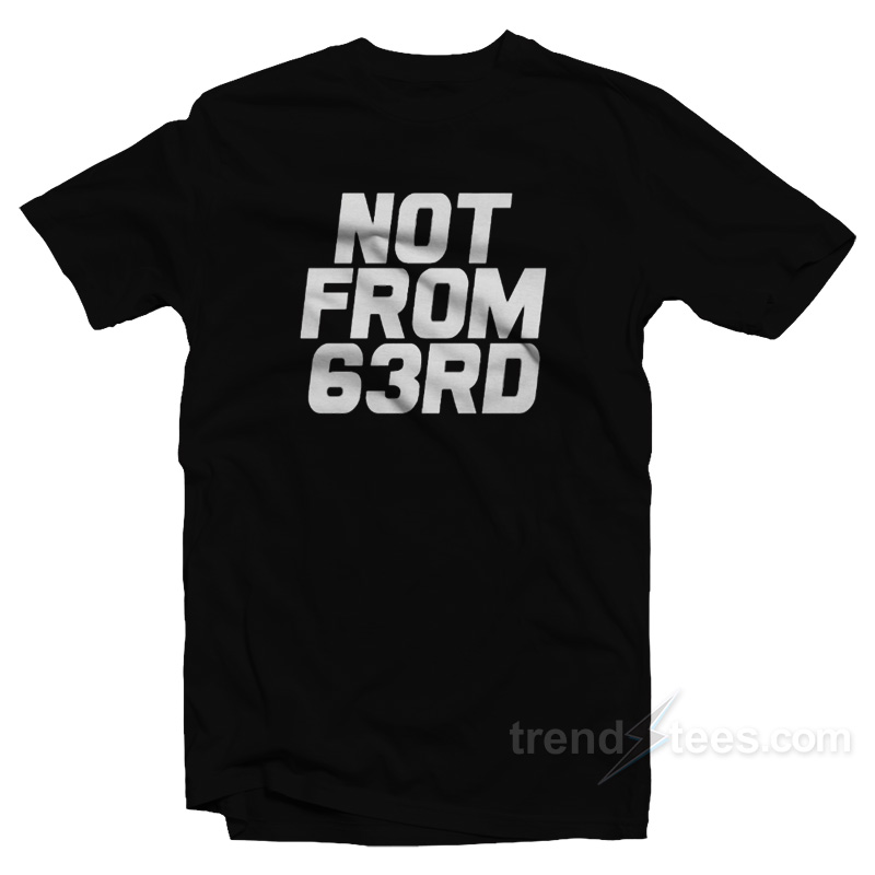 King Von Not From 63rd T-Shirt