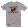 Legalize Marinara T-Shirt