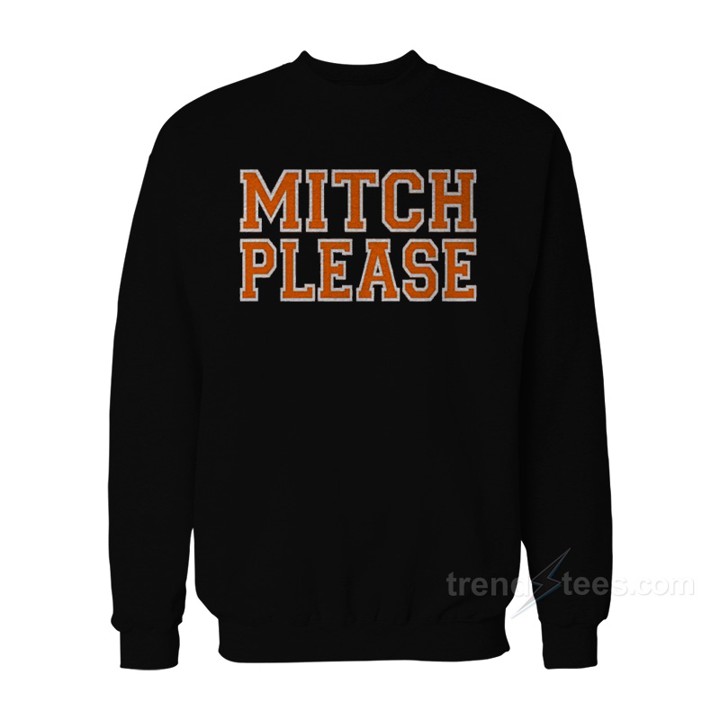 Mitch Please Sweatshirt