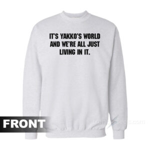 Nations Of The World It’s Yakko’s World And We’re All Just Living In It Sweatshirt