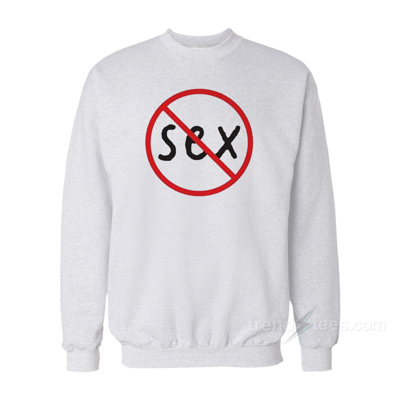 No Sex Sweatshirt