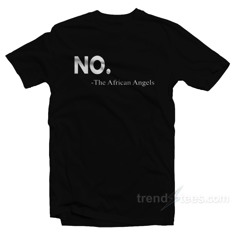 No The African Angles T-Shirt