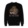 Pee Wee Herman I Meant To Do That Vintage Sweatshirt