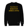 Quentined And Tarantined By Writtin Directino Sweatshirt